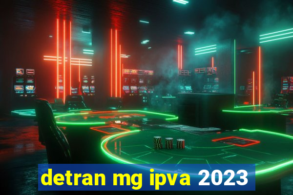 detran mg ipva 2023